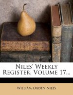 Niles' Weekly Register, Volume 17...
