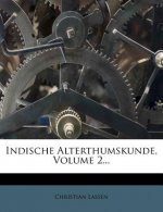 Indische Alterthumskunde, Volume 2...