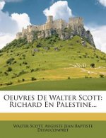 Oeuvres de Walter Scott: Richard En Palestine...