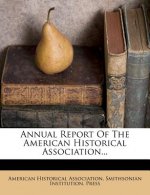 Annual Report of the American Historical Association...