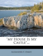 My House Is My Castle...