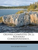 Oeuvres Completes de J.J. Rousseau: Correspondance...