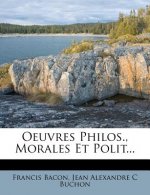 Oeuvres Philos., Morales Et Polit...
