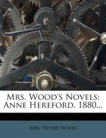Mrs. Wood's Novels: Anne Hereford. 1880...