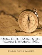 Obras de D. F. Sarmiento...: Paginas Literarias. 1900...