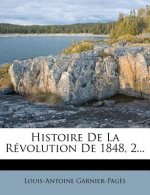 Histoire de La Revolution de 1848, 2...