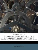Nominale Stammbildungslehre Der Altgermanischen Dialecte (!)...