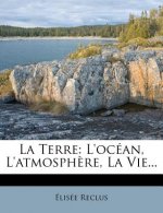 La Terre: L'Ocean, L'Atmosphere, La Vie...