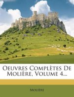 Oeuvres Completes de Moli Re, Volume 4...