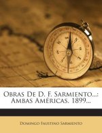 Obras De D. F. Sarmiento...: Ambas Américas. 1899...