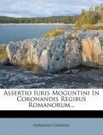 Assertio Iuris Moguntini in Coronandis Regibus Romanorum...