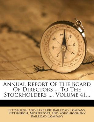 Annual Report of the Board of Directors ... to the Stockholders ..., Volume 41...