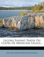 Lecons Faisant Partie Du Cours de Medecine Legale...