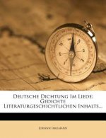 Deutsche Dichtung Im Liede: Gedichte Literaturgeschichtlichen Inhalts...