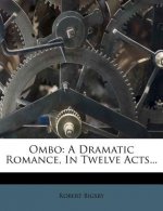 Ombo: A Dramatic Romance, in Twelve Acts...