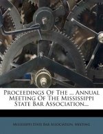 Proceedings of the ... Annual Meeting of the Mississippi State Bar Association...