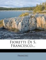 Fioretti Di S. Francesco...