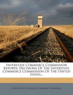Interstate Commerce Commission Reports: Decisions of the Interstate Commerce Commission of the United States...
