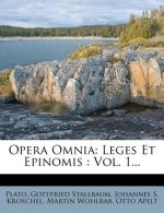 Opera Omnia: Leges Et Epinomis: Vol. 1...