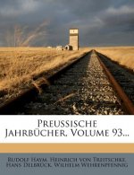 Preussische Jahrbucher, Volume 93...