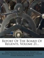 Report of the Board of Regents, Volume 21...