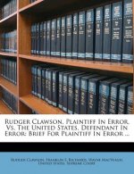 Rudger Clawson, Plaintiff in Error, vs. the United States, Defendant in Error: Brief for Plaintiff in Error ...