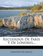 Recuerdos De París Y De Lóndres...