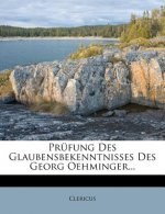 Prufung Des Glaubensbekenntnisses Des Georg Oehminger...