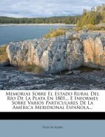 Memorias Sobre El Estado Rural Del Río De La Plata En 1801... E Informes Sobre Varios Particulares De La América Meridional Espa?ola...