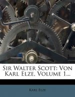 Sir Walter Scott: Von Karl Elze, Volume 1...