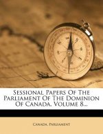 Sessional Papers of the Parliament of the Dominion of Canada, Volume 8...