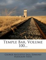 Temple Bar, Volume 100...