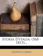 Storia d'Italia: (568 - 1815)...