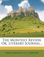 The Monthly Review, Or, Literary Journal...