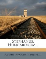 Stephanus, Hungarorum...
