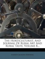 The Horticulturist, and Journal of Rural Art and Rural Taste, Volume 8...