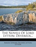 The Novels of Lord Lytton: Devereux...