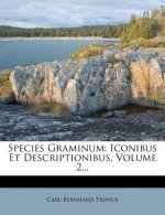 Species Graminum: Iconibus Et Descriptionibus, Volume 2...