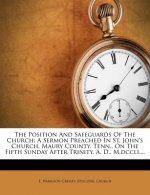 The Position and Safeguards of the Church: A Sermon Preached in St. John's Church, Maury County, Tenn., on the Fifth Sunday After Trinity, A. D., M, D
