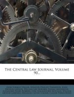 The Central Law Journal, Volume 90...