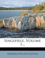 Singspiele, Volume 1...