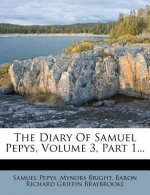 The Diary of Samuel Pepys, Volume 3, Part 1...