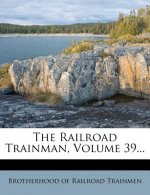 The Railroad Trainman, Volume 39...