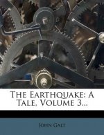 The Earthquake: A Tale, Volume 3...