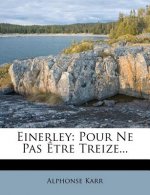 Einerley: Pour Ne Pas ?tre Treize...