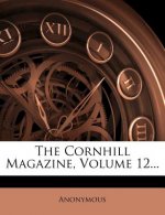 The Cornhill Magazine, Volume 12...