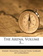 The Arena, Volume 5...