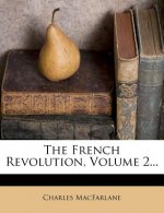 The French Revolution, Volume 2...