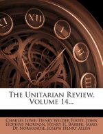 The Unitarian Review, Volume 14...