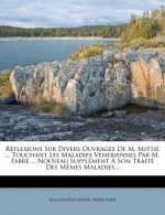 Réflexions Sur Divers Ouvrages De M. Mittié ... Touchant Les Maladies Vénériennes Par M. Fabre ... Nouveau Supplément ? Son Traité Des M?mes Maladies.